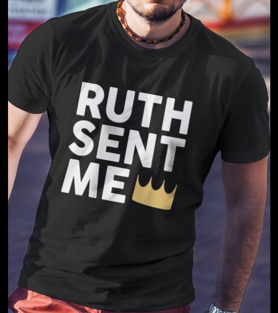 Ruth Sent Me Crown T-Shirt