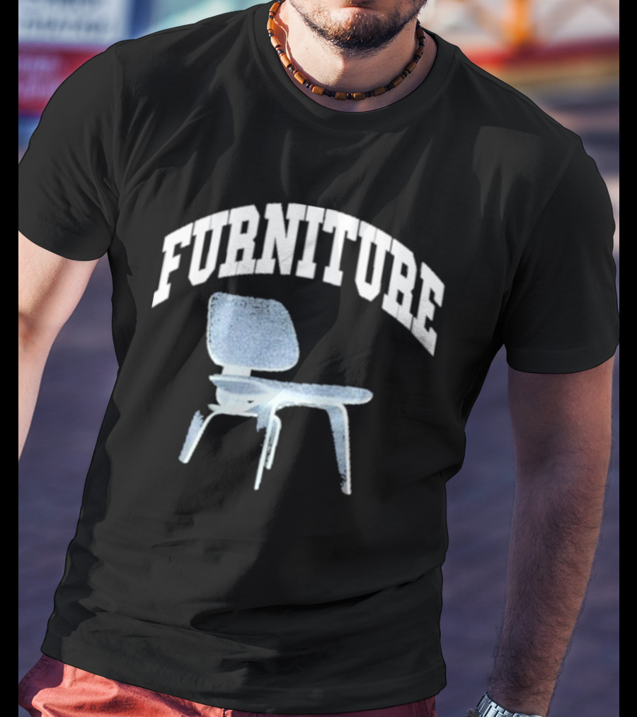Shayne Wearing The Furniture Chair T-Shirt