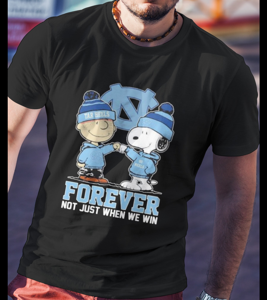 Snoopy And Charlie Brown North Carolina Tar Heels Go Heels Forever Not Just When We Win T-Shirt