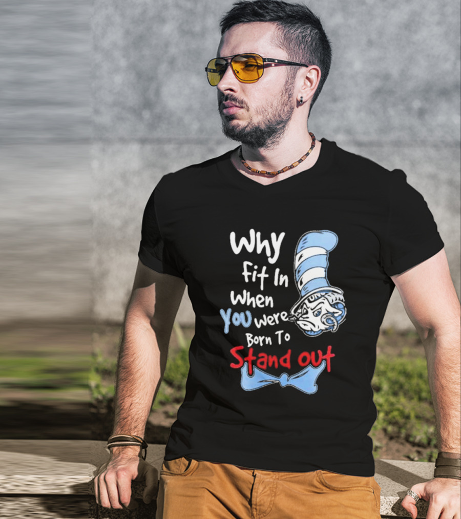 Why Fit In When You Were Born To Stand Out UNC Tar Heels T-Shirt