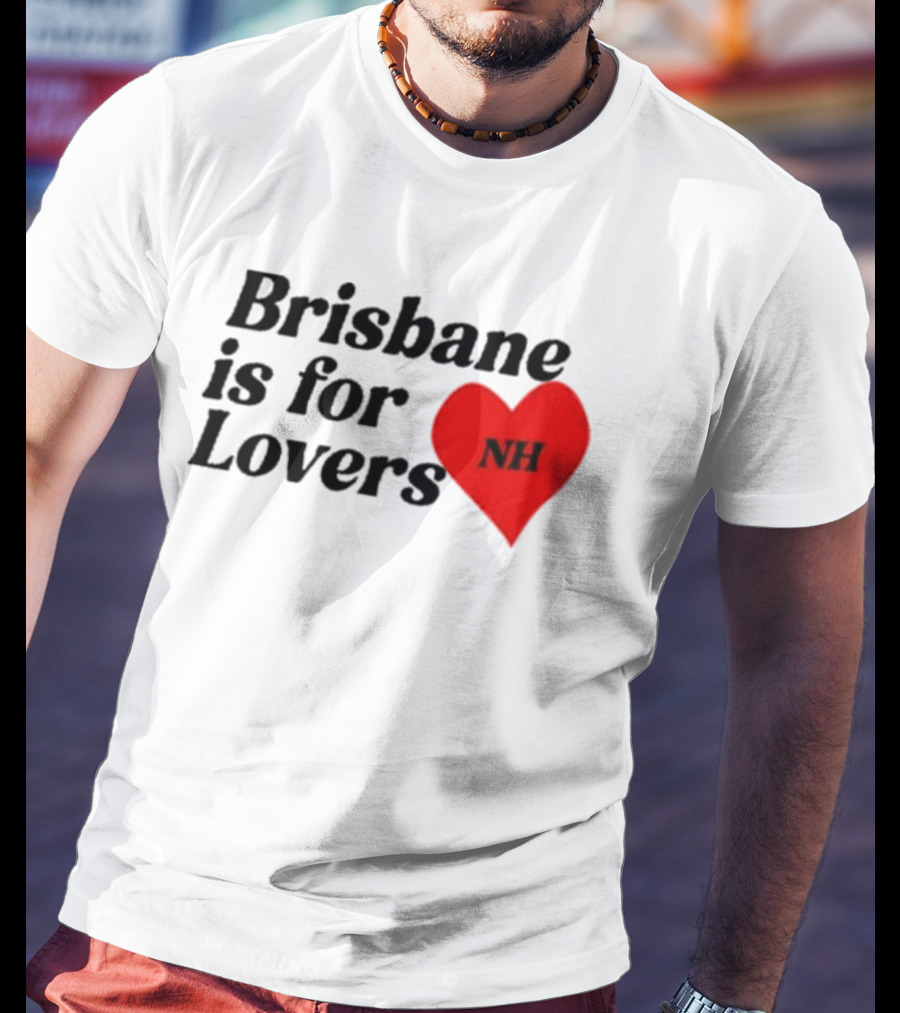 NiallHoran NH Brisbane Is For Lovers T-Shirt