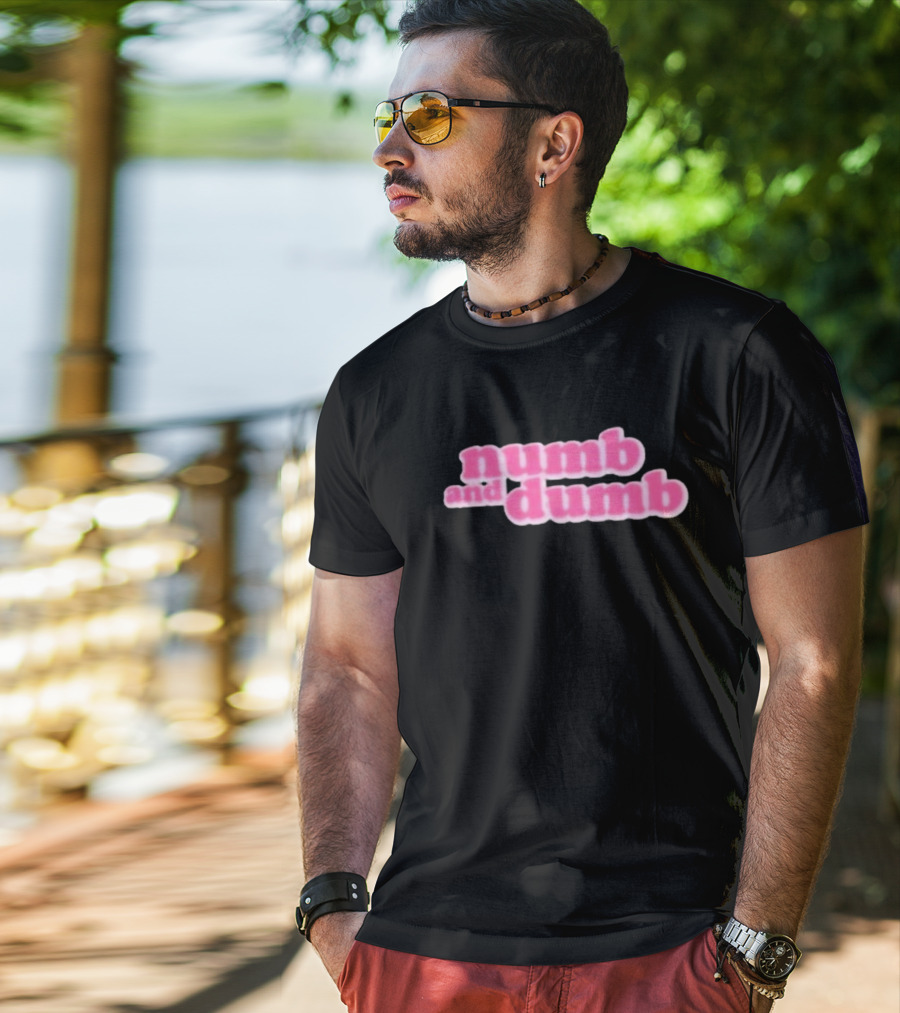 Numb And Dumb T-Shirt