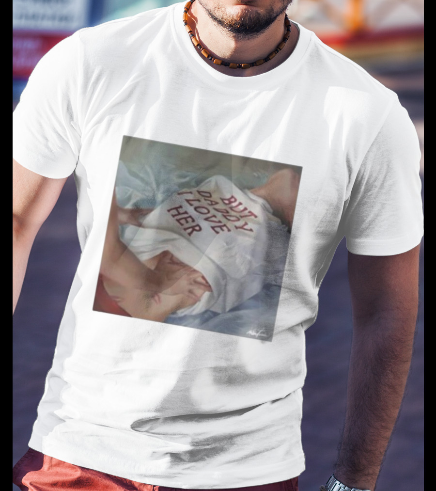 But Daddy I Love Her Painting T-Shirt