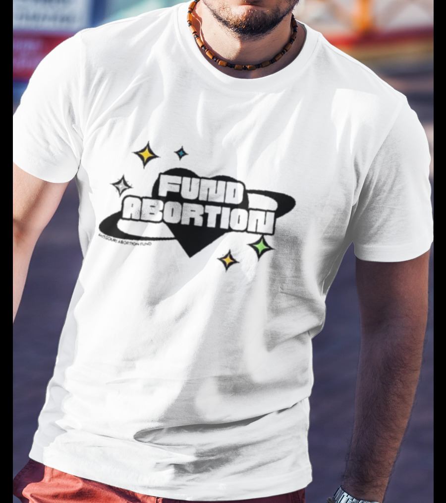 Fund Abortion Black Heart And Colored Stars T-Shirt