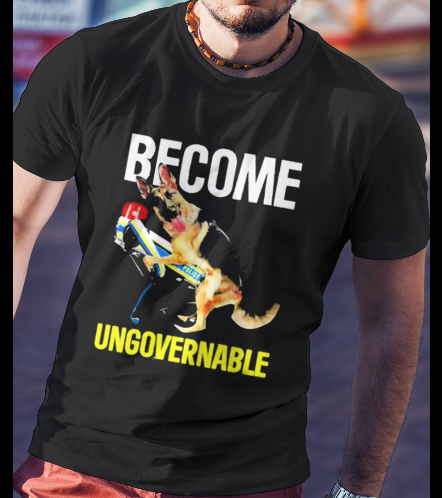 Become Ungovernable Police Dog Challenge T-Shirt