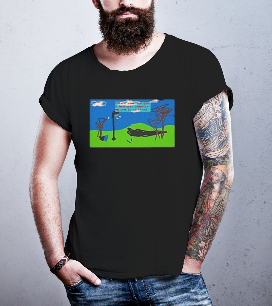 Xyberscape Signed Future Coming Gone My Arm Is So Tired T-Shirt