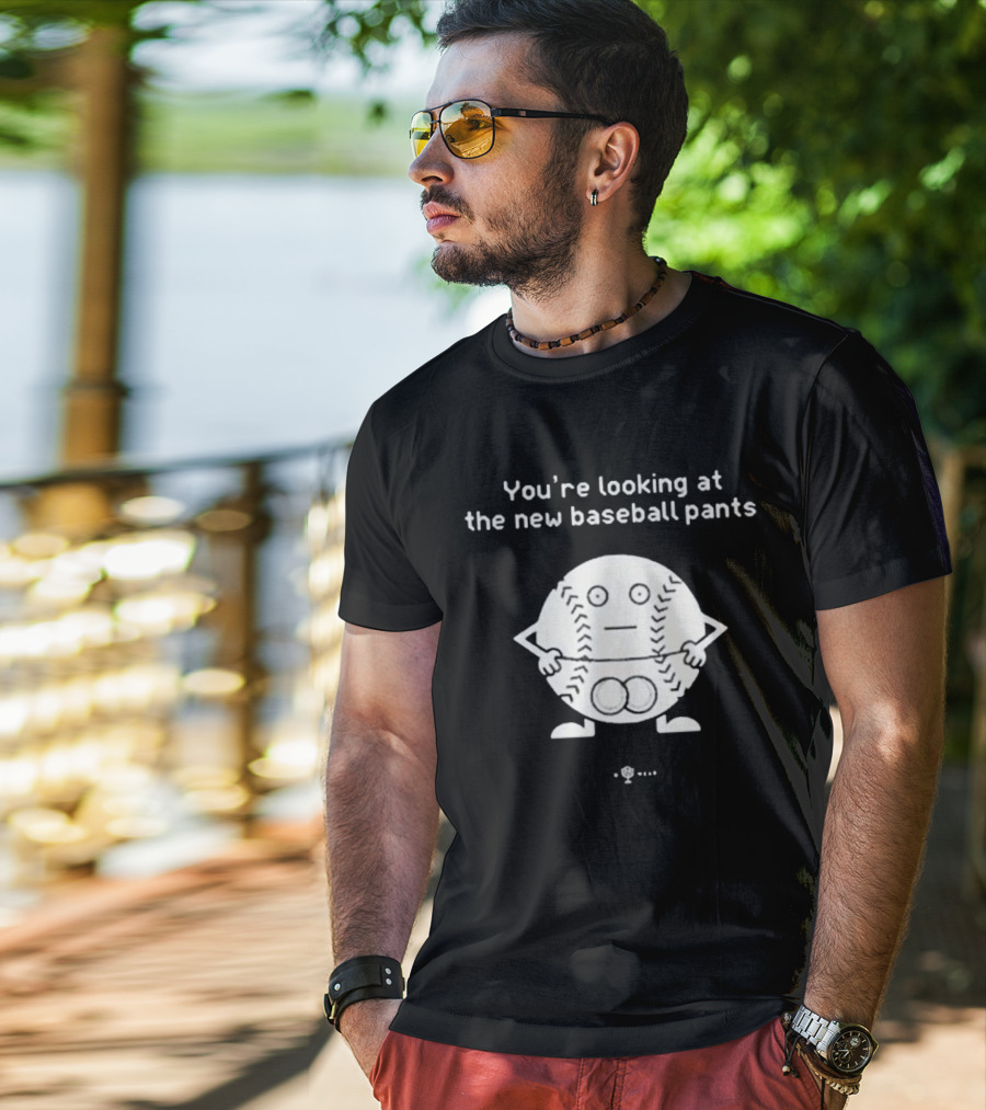 You’re Looking At The New Baseball Pants Cartoon Baseball Character T-Shirt