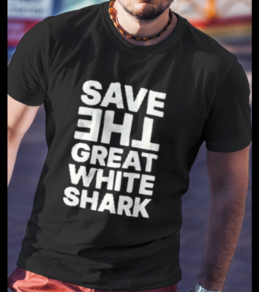 Save The Great White Shark T-Shirt