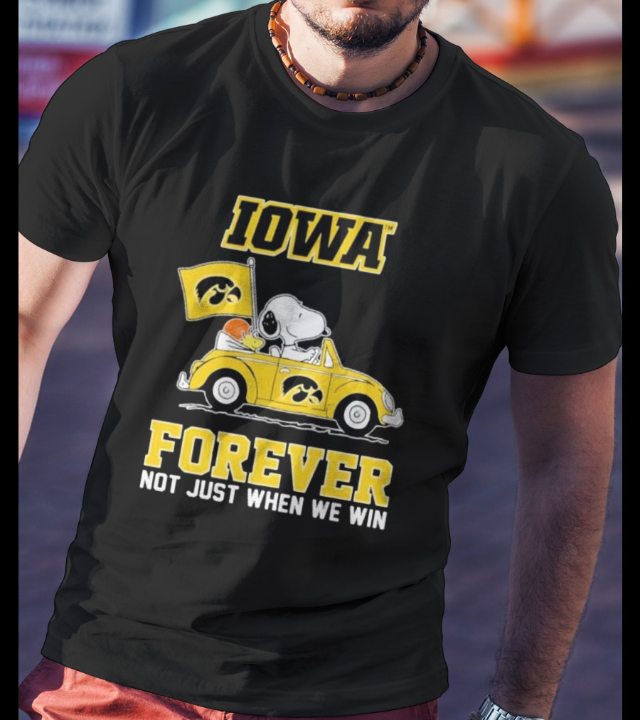 Iowa Hawkeyes Snoopy And Woodstock Car Forever Not Just When We Win T-Shirt