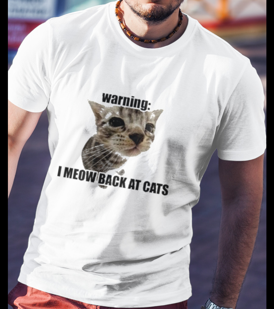 Warning I Meow Back At Cats Cute Kitten Face T-Shirt