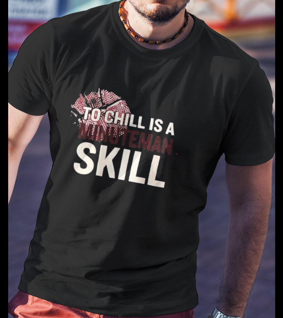 To Chill Is A Minuteman Skill Basketball Text With Broken Hoop T-Shirt