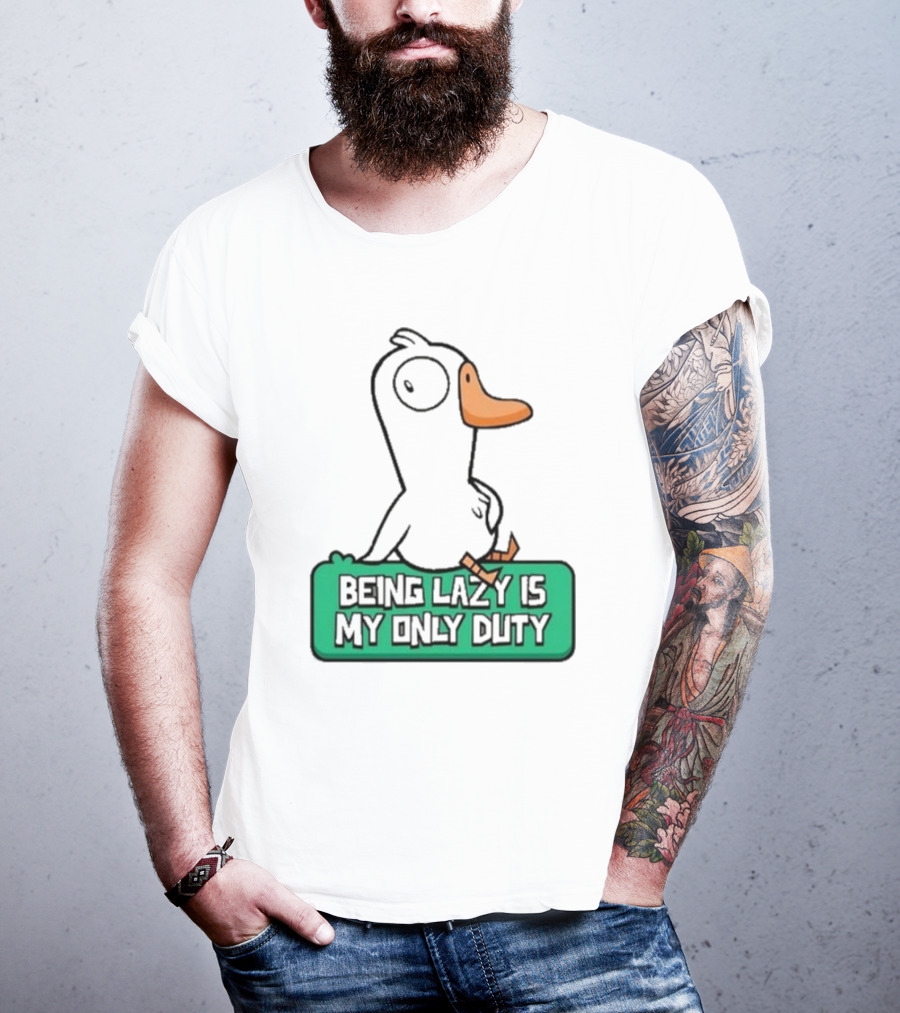 Being Lazy Is My Only Duty Goose Goose Duck T-Shirt