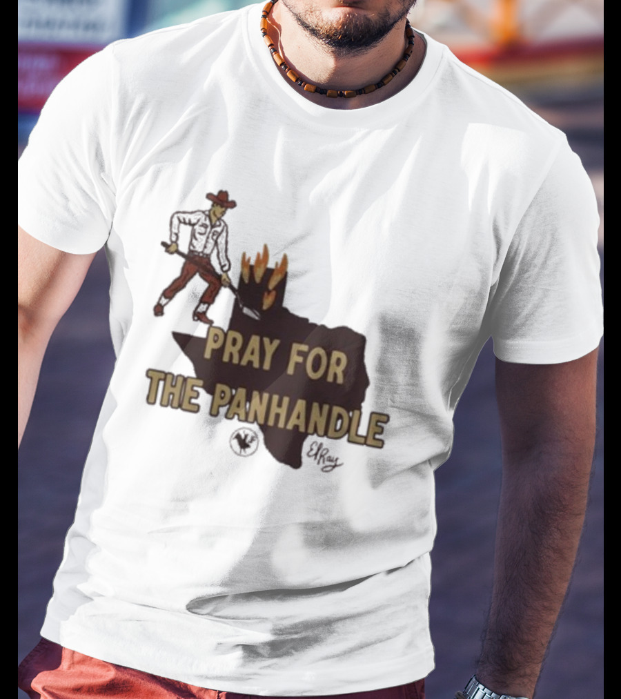 Pray For The Panhandle Texas Cowboy El Ray T-Shirt