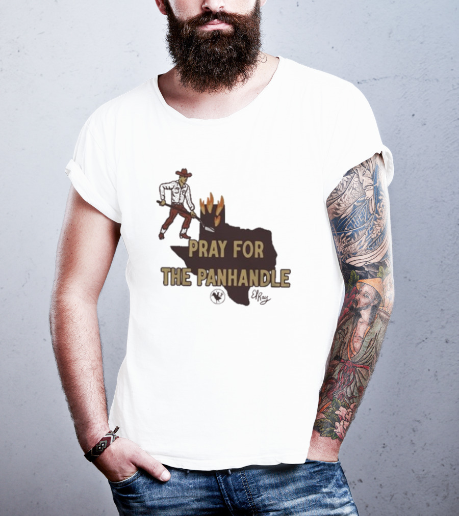 Pray For The Panhandle Texas Cowboy El Ray T-Shirt