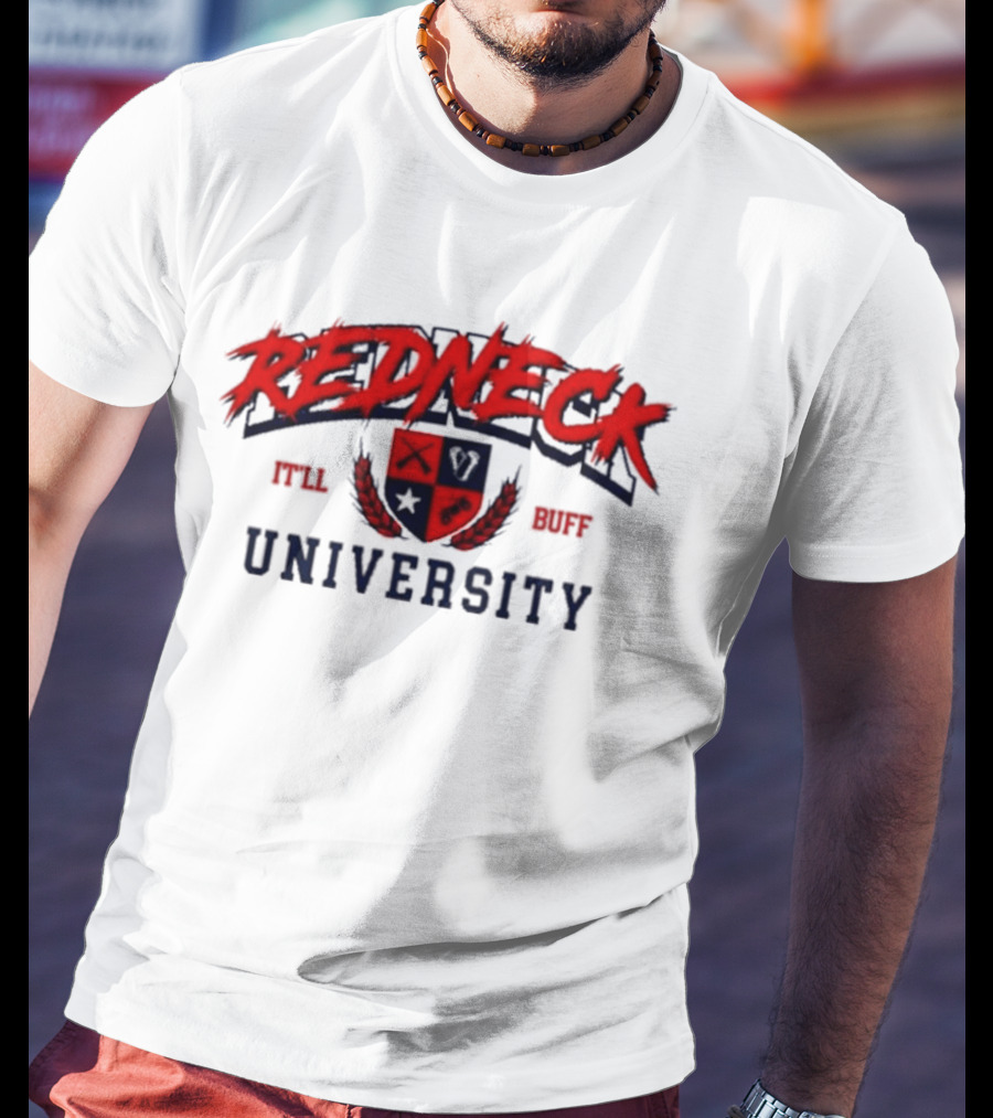 Redneck University It'll Buff Crest T-Shirt