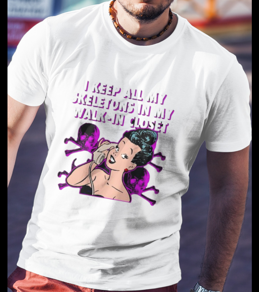 I Keep All My Skeletons In My Walk-in Closet Retro Comic Lady With Skull Crossbones T-Shirt