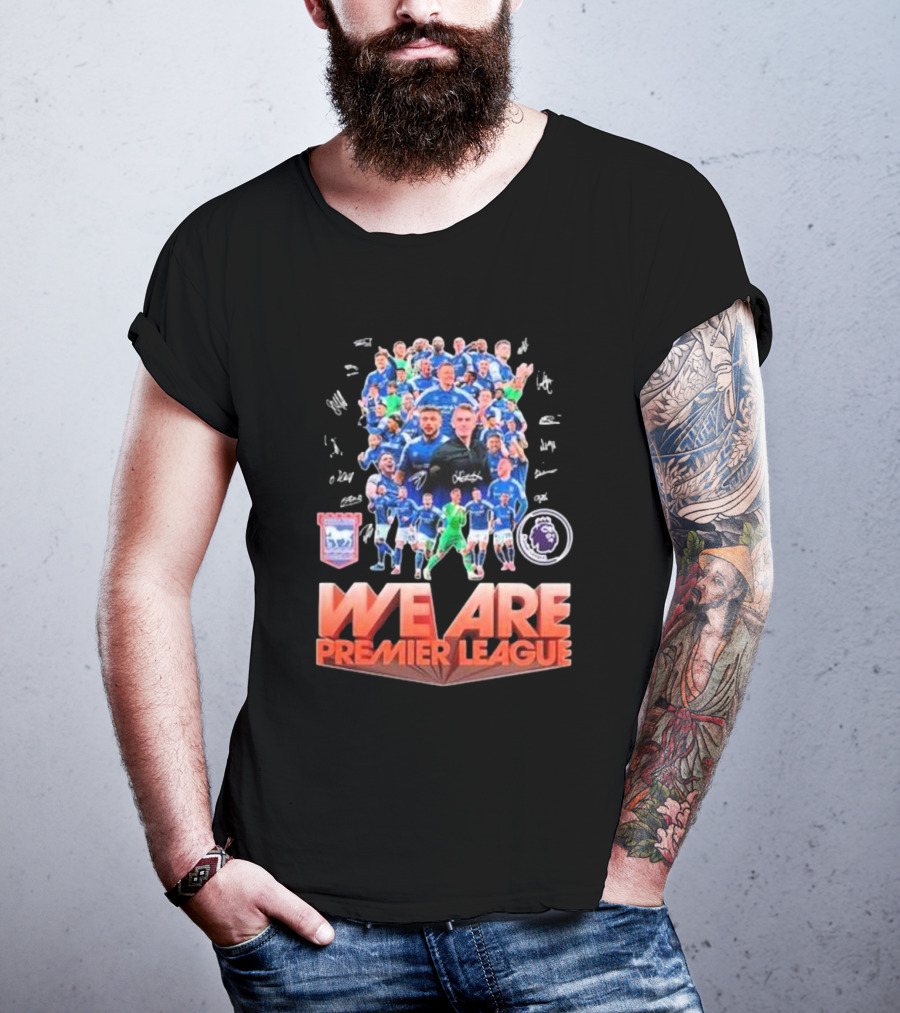 Ipswich Town Football Club We Are Premier League Signatures Group Photo T-Shirt