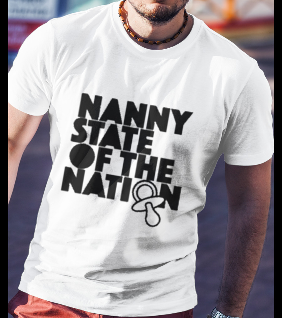 Nanny State Of The Nation Pacifier T-Shirt