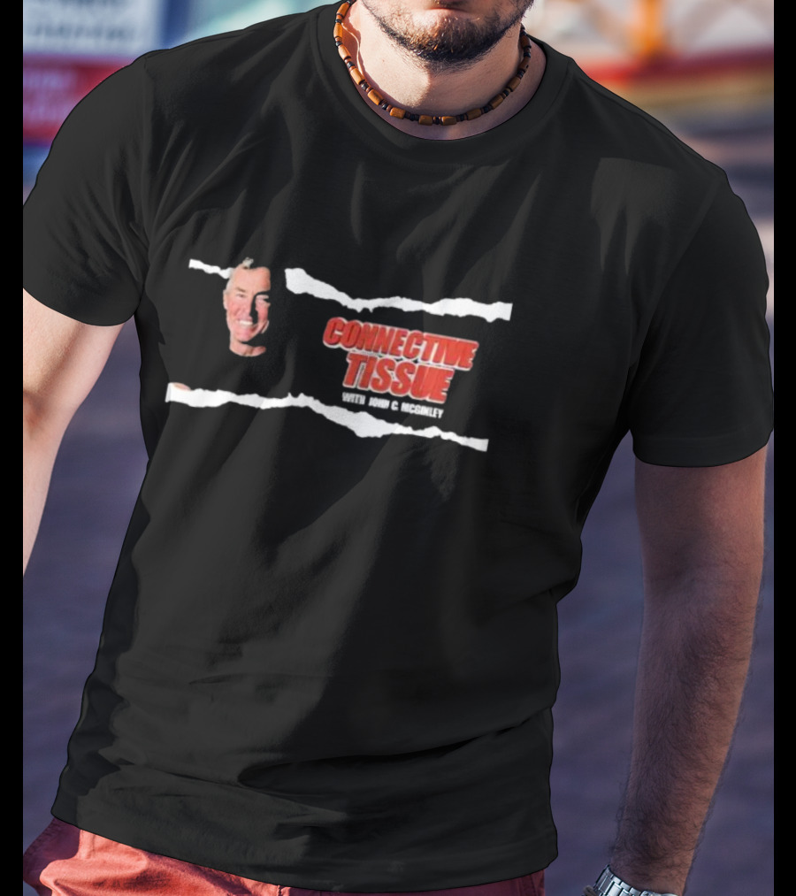 Connective Tissue With John C Mcginley Torn Edge T-Shirt