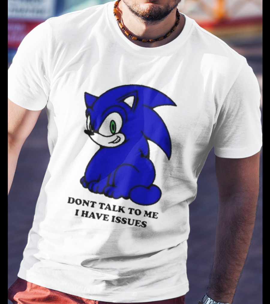 Dont Talk To Me I Have Issues Mamonoworld T-Shirt