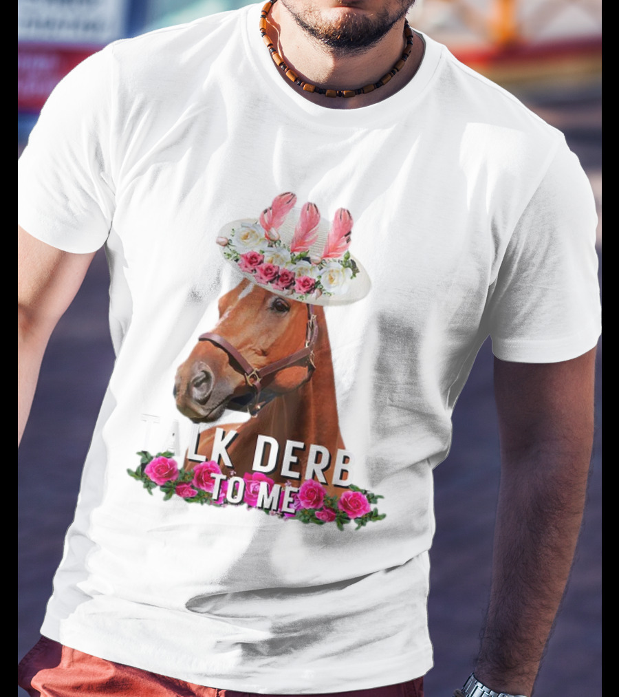 Talk Derby To Me Horse Racing Funny Derby Day Roses Hat T-Shirt