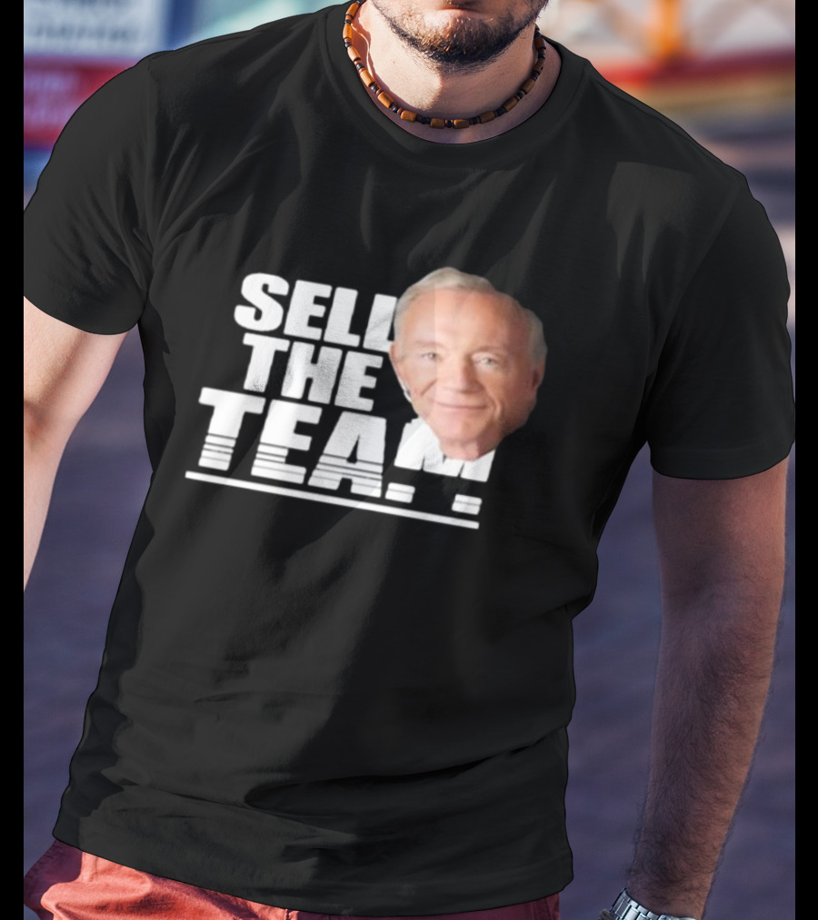 Sell The Team Jerry Jones T-Shirt