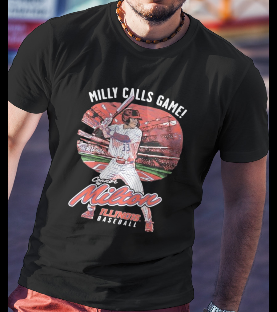Milly Calls Game Connor Milton Illinois Baseball T-Shirt