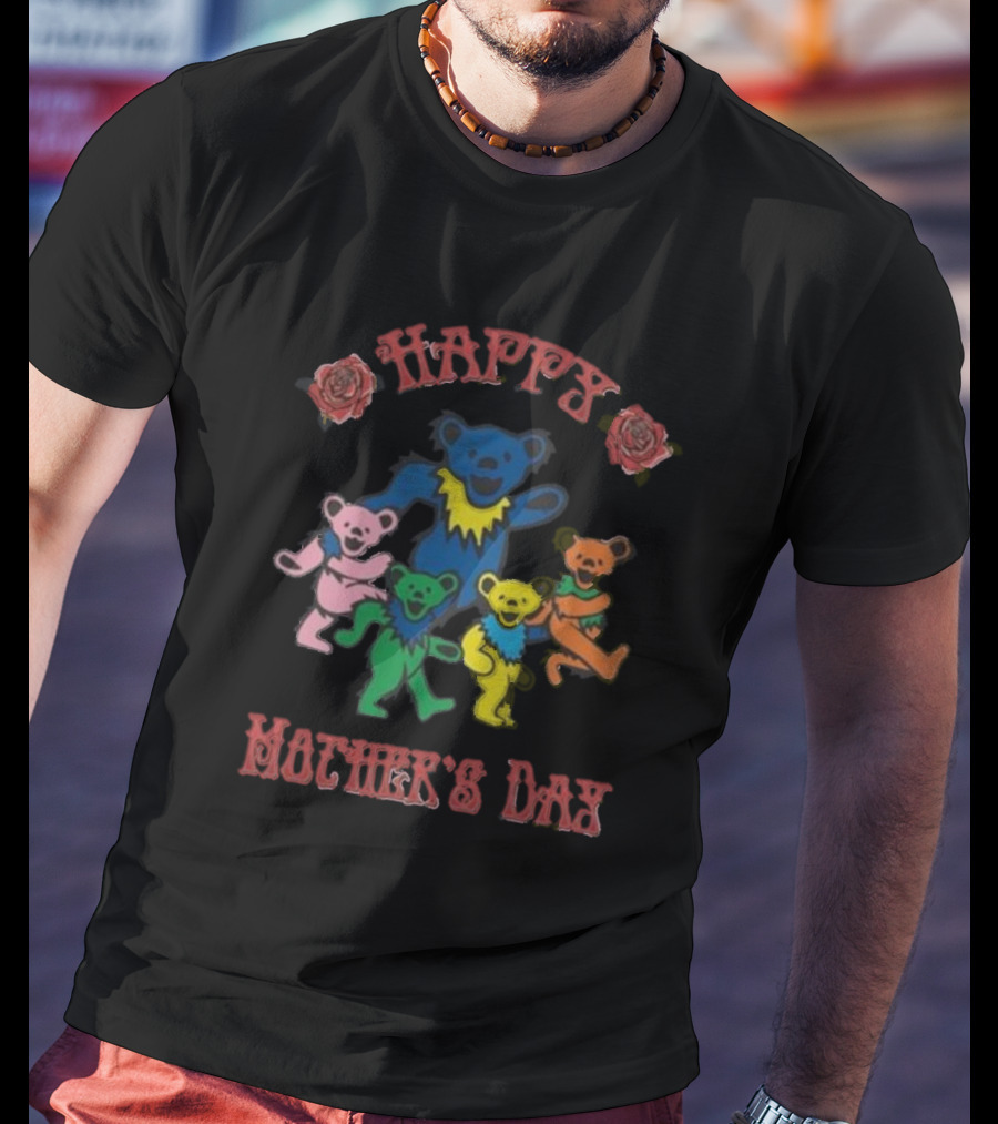 Happy Mother's Day Grateful Dead Dancing Bears Roses T-Shirt