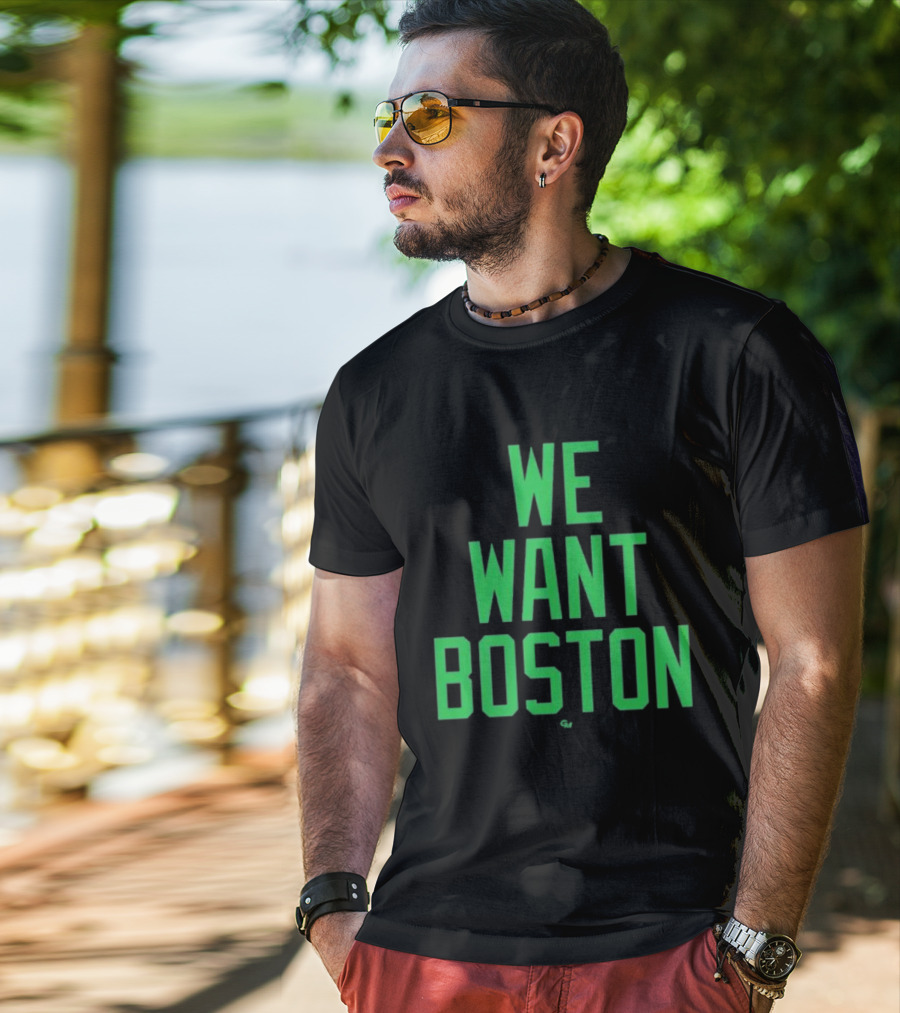 We Want Boston Jayson Tatum Basketball Celtics Fan Gear T-Shirt