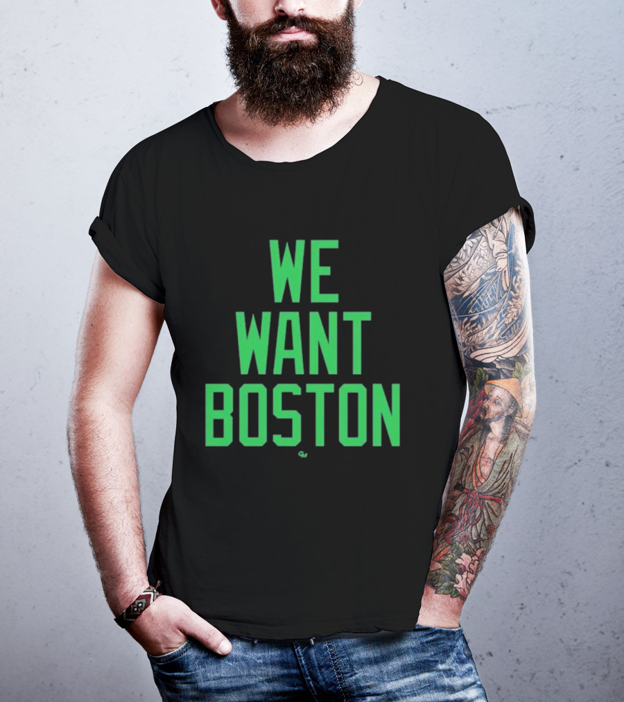 We Want Boston Jayson Tatum Basketball Celtics Fan Gear T-Shirt