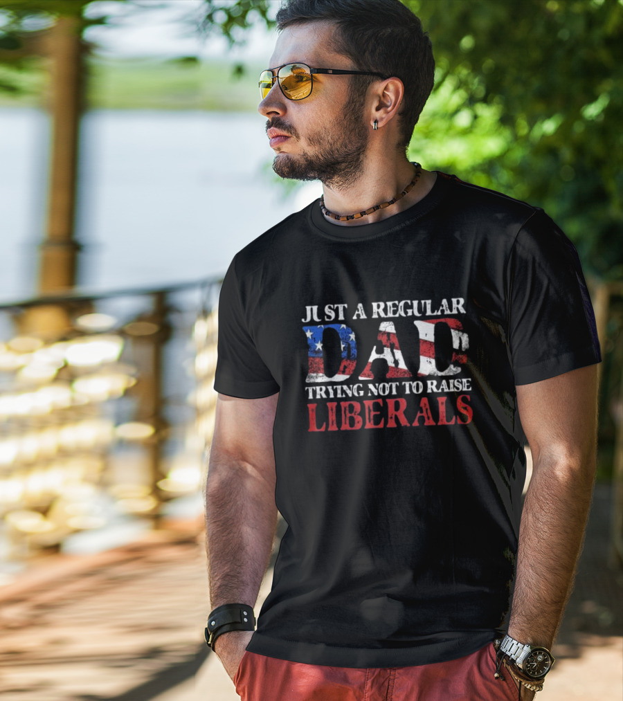 Just A Regular Dad Trying Not To Raise Liberals Vintage American Flag T-Shirt