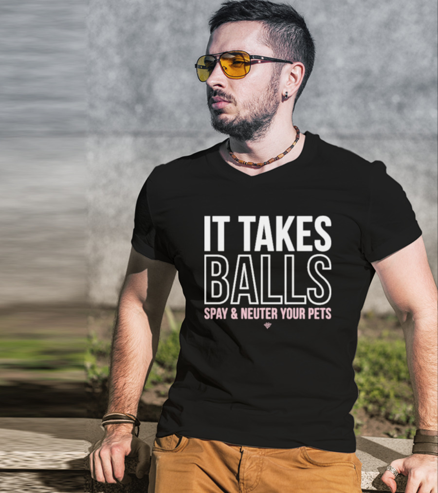 Miranda Lambert It Takes Balls Spay And Neuter Your Pets T-Shirt