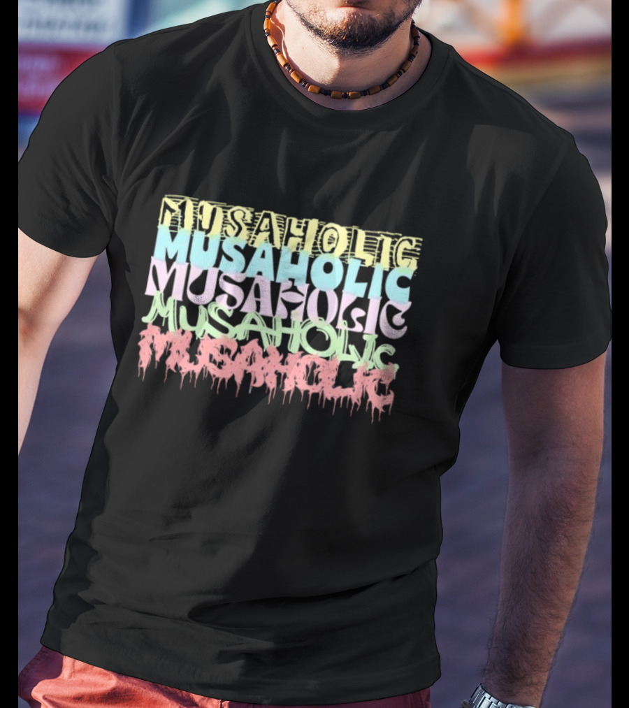 Musaholic Musaholic Musaholic Musaholic Musaholic T-Shirt