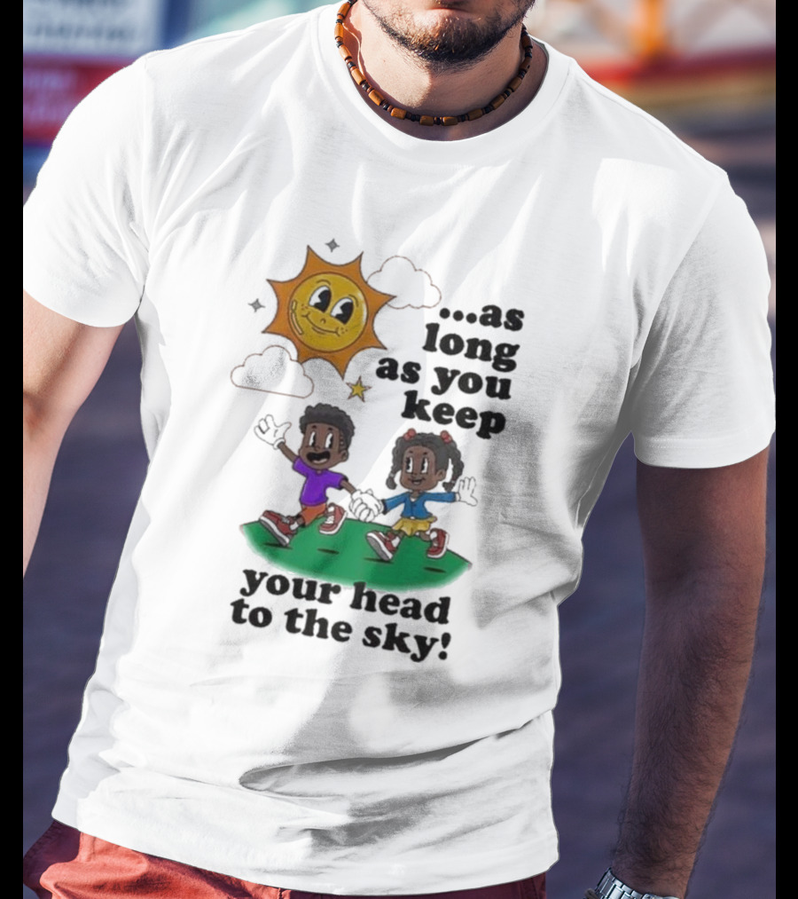 Keep Your Head To The Sky Sun And Kids Running Playfully T-Shirt