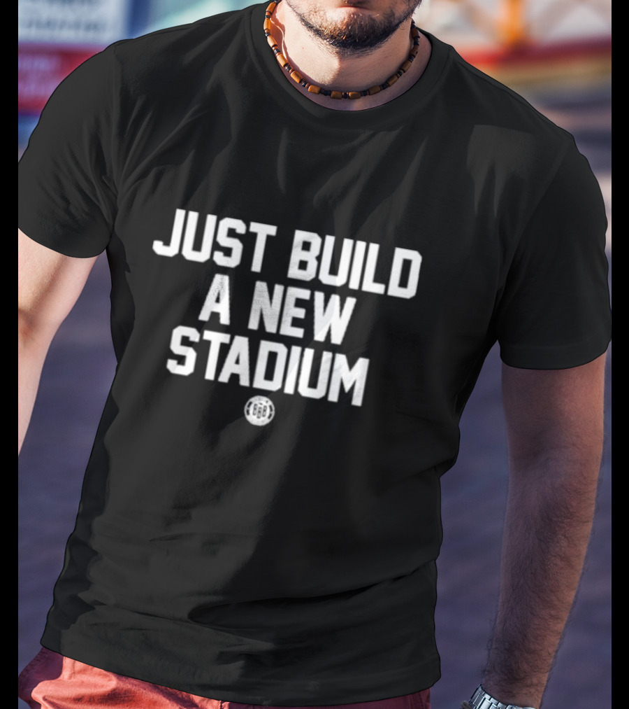 Bbbprinting Just Build A New Stadium Text T-Shirt