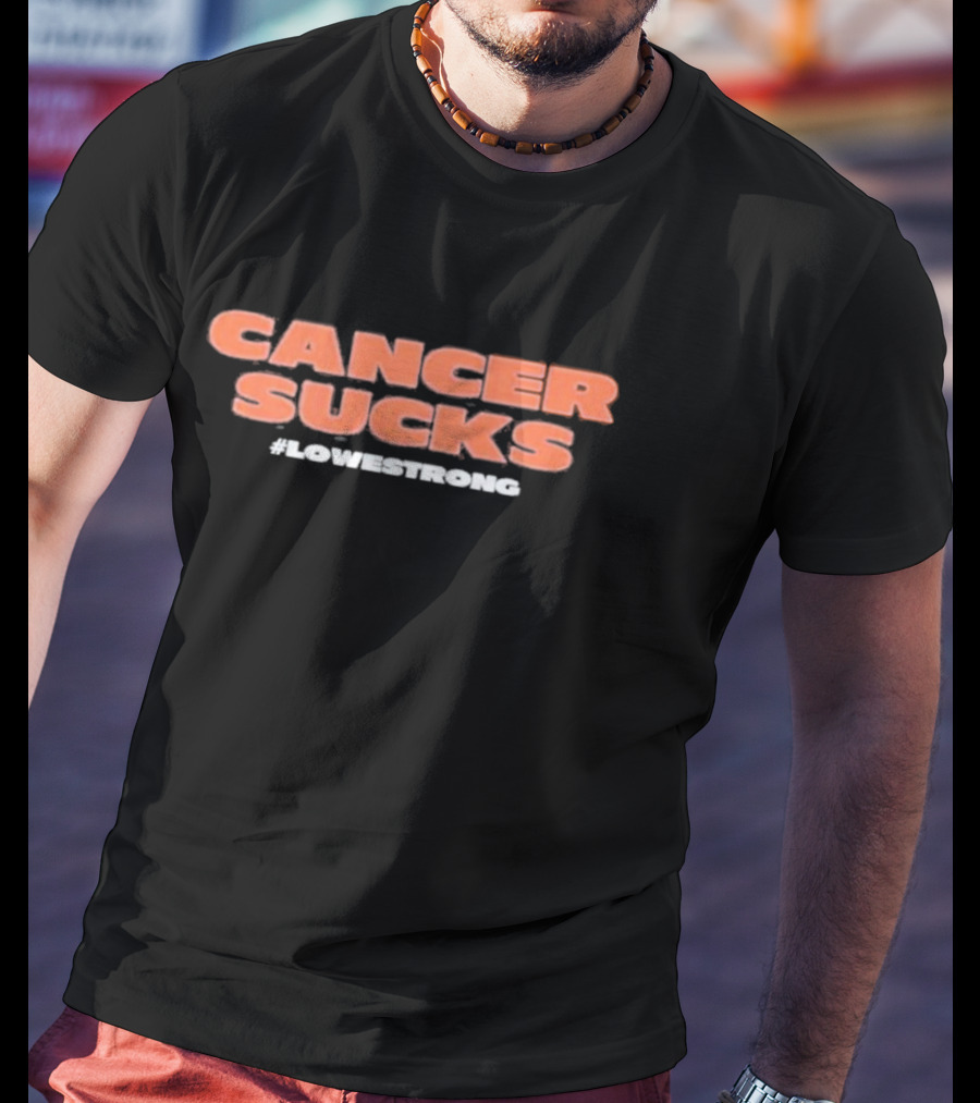 Cancer Sucks #LoweStrong T-Shirt