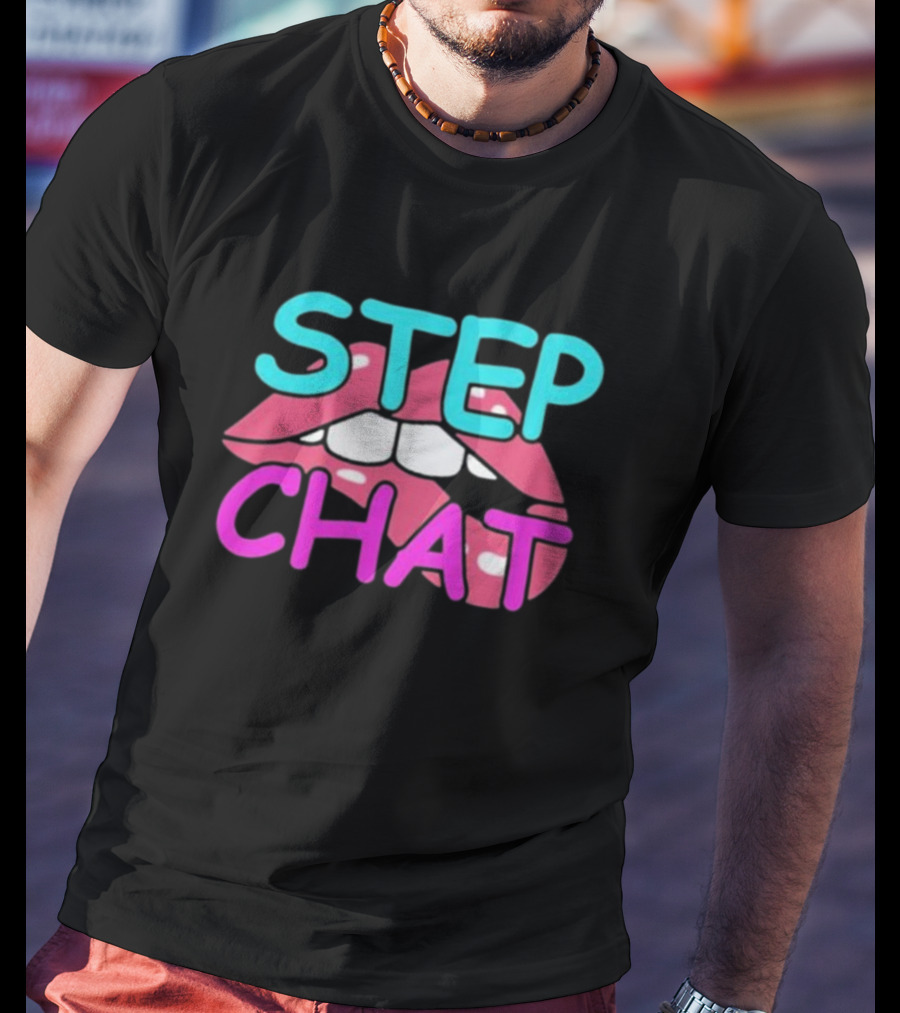 Step Chat Lips T-Shirt