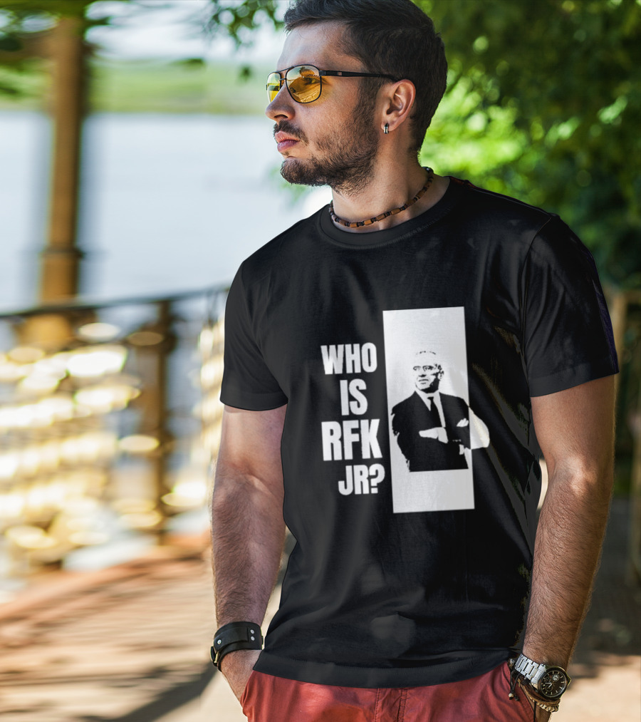 Who Is RFK Jr T-Shirt