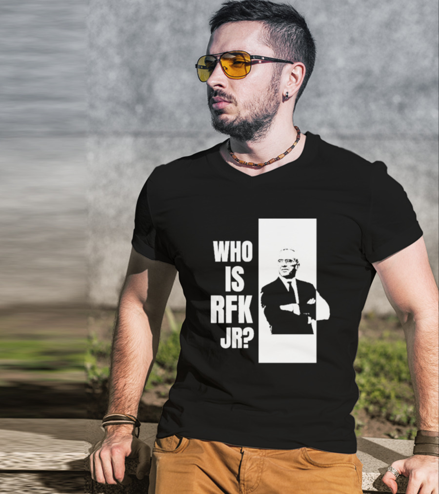 Who Is RFK Jr T-Shirt
