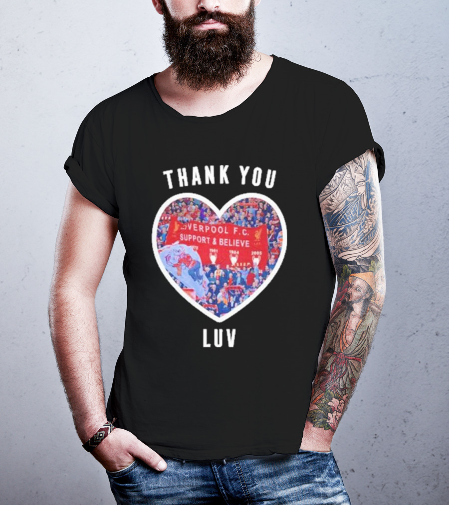 Thank You Luv Liverpool F.C. Support And Believe I'll Never Walk Alone Again T-Shirt