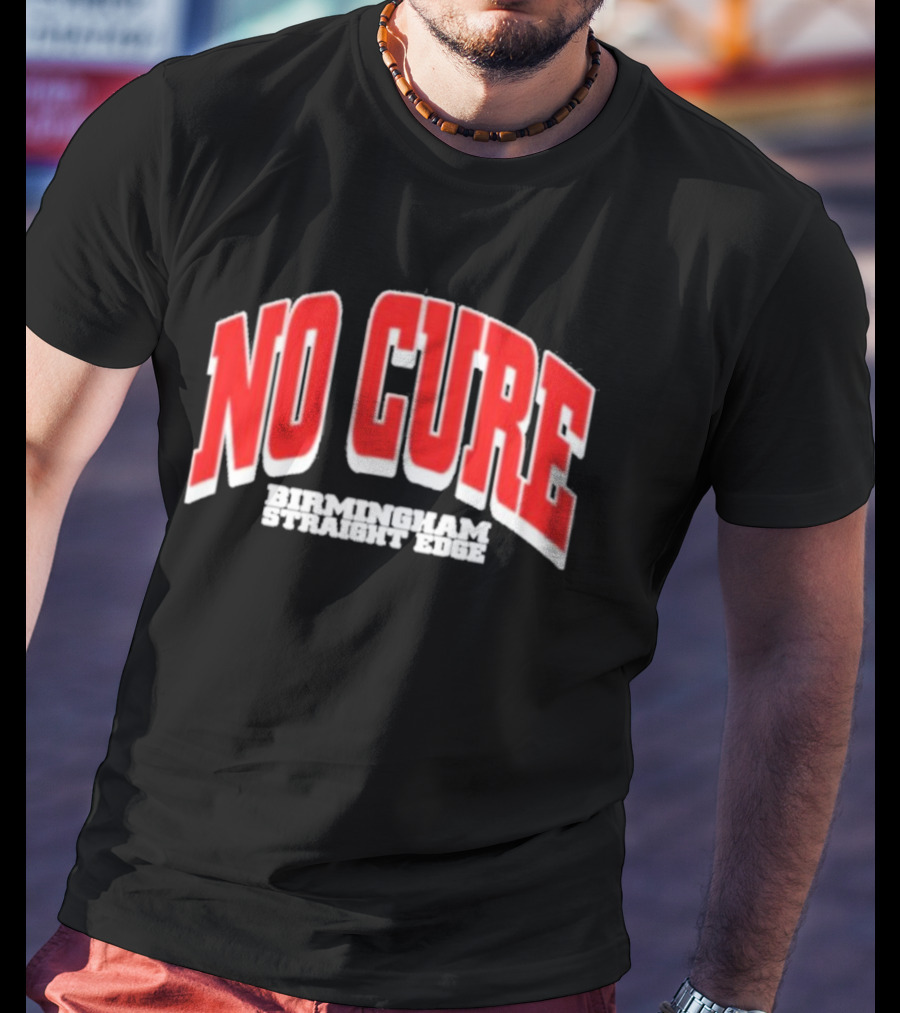 No Cure Birmingham Straight Edge Bold Textured T-Shirt