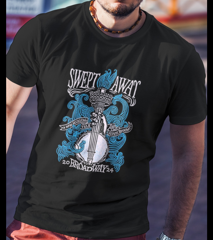 Swept Away A New Musical Tale The Avett Brothers Broadway T-Shirt
