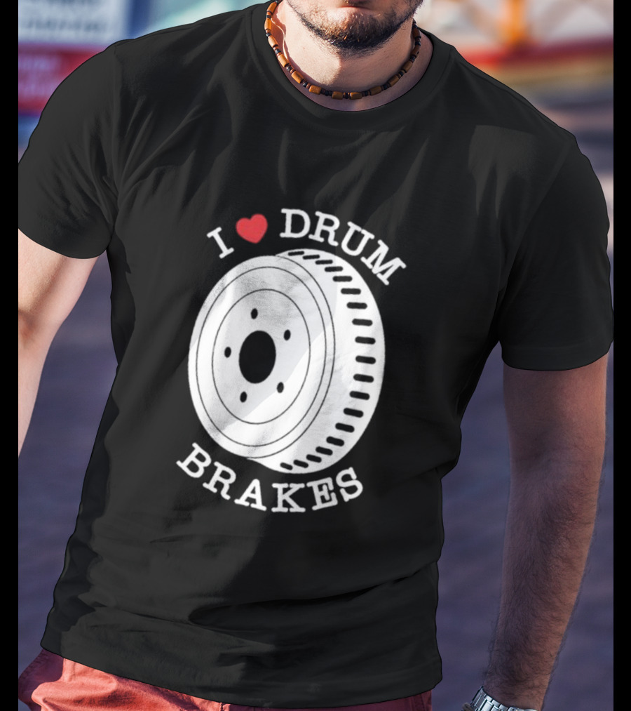 Junkyard Digs I Love Drum Brakes Retro Automotive Enthusiast T-Shirt