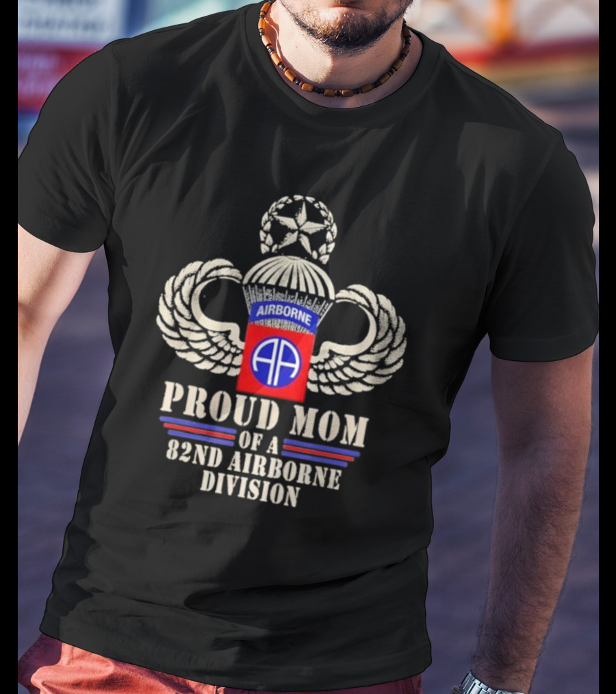 Proud Mom Of A 82nd Airborne Division Paratroopers T-Shirt