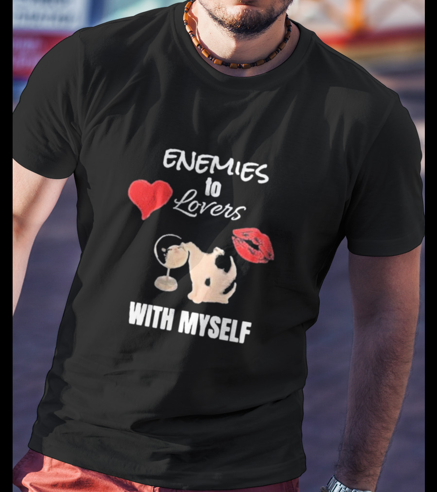 Enemies To Lovers With Myself Heart Lips Cat Drinking Martini T-Shirt