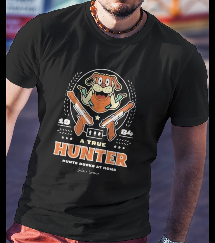 1984 A True Hunter Hunts Ducks At Home Dog With Guns T-Shirt