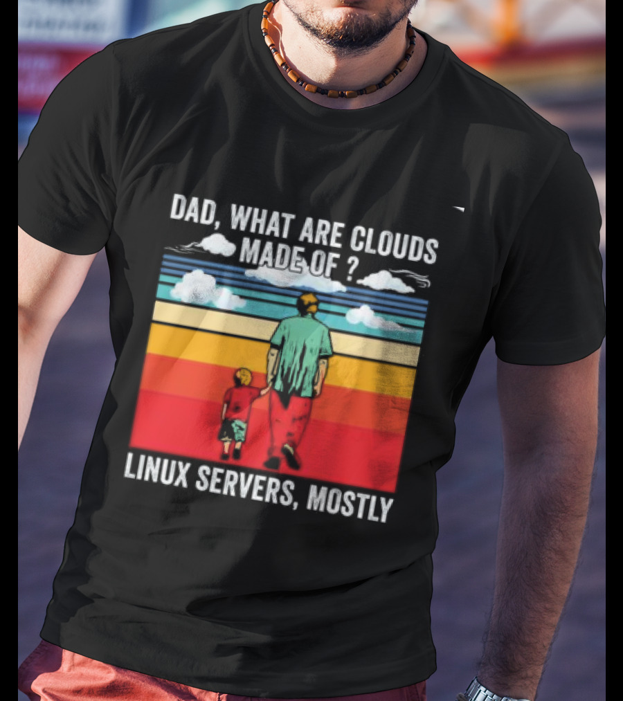 Dad What Are Clouds Made Of Linux Servers Mostly Vintage Style Retro Colors T-Shirt
