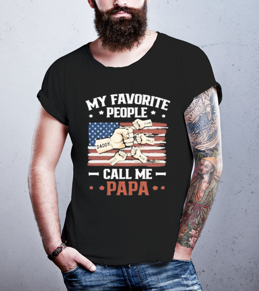 My Favorite People Call Me Papa American Flag Fist Bump T-Shirt