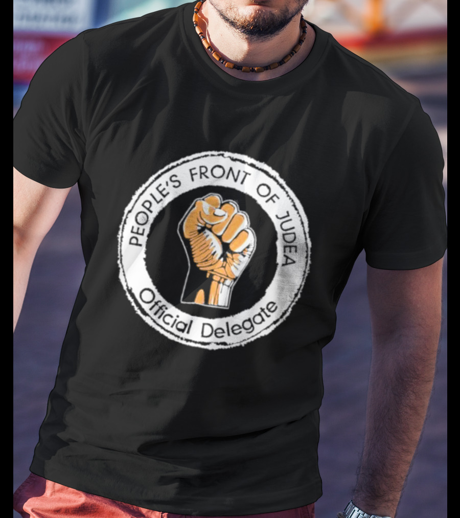 People's Front Of Judea Official Delegate Fist T-Shirt