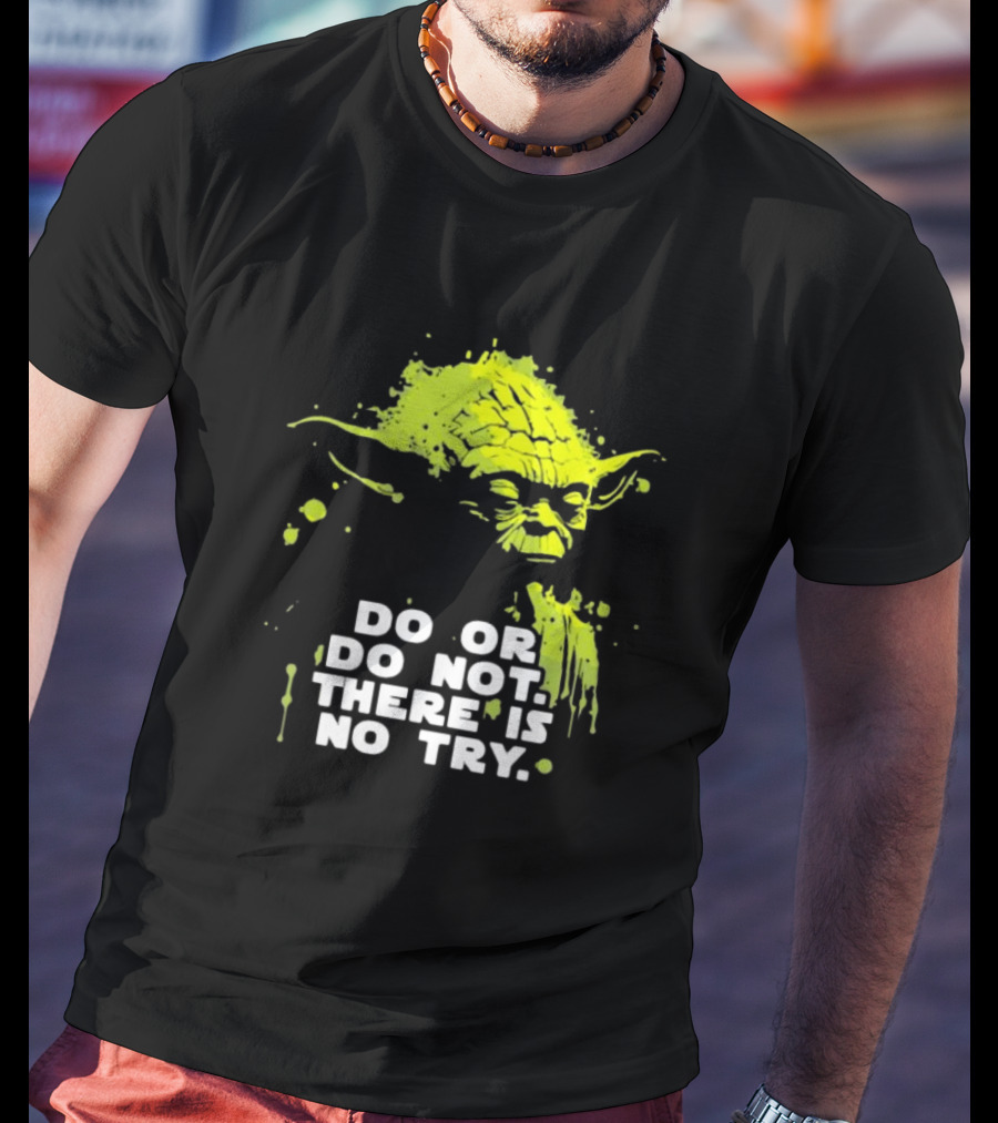 Yoda Do Or Do Not There Is No Try Jedi Wisdom T-Shirt